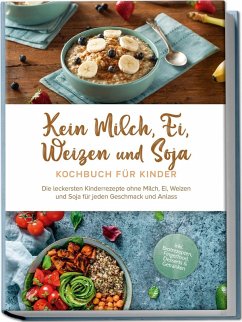Cover Kein Milch, Ei, Weizen und Soja Kochbuch für Kindern