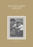 Die Frau ohne Gesicht Die Frau ohne Gesicht