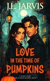 Love in the Time of Pumpkins (eBook, ePUB) Love in the Time of Pumpkins (eBook, ePUB)