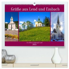 Grüße aus Lend und Embach (hochwertiger Premium Wandkalender 2025 DIN A2 quer), Kunstdruck in Hochglanz