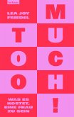 Too Much! Was es kostet, eine Frau zu sein (eBook, ePUB)