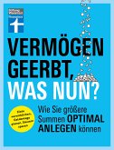 Vermögen geerbt, was nun? - Finanzplaner zum Vermögensaufbau - Ihr Ratgeber für die Kapitalanlage von Erbe und Nachlass (eBook, PDF)