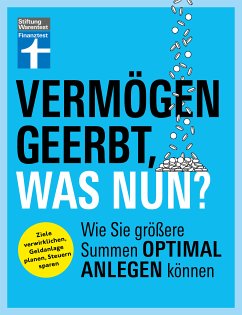 Vermögen geerbt, was nun? - Finanzplaner zum Vermögensaufbau - Ihr Ratgeber für die Kapitalanlage von Erbe und Nachlass (eBook, PDF) - Heckel, Manuel; Wittenbrink, Jan