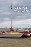 Un&quote;estate tra i pazzi (eBook, ePUB)