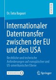 Internationaler Datentransfer zwischen der EU und den USA (eBook, PDF) Internationaler Datentransfer zwischen der EU und den USA (eBook, PDF)