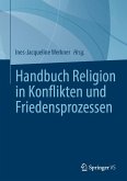 Handbuch Religion in Konflikten und Friedensprozessen (eBook, PDF)