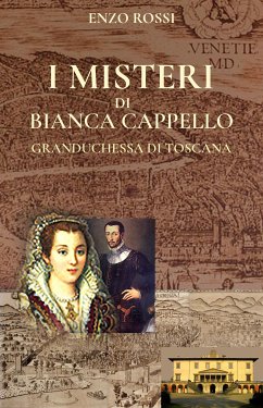 I Misteri di Bianca Cappello (eBook, ePUB) - ROSSI, ENZO