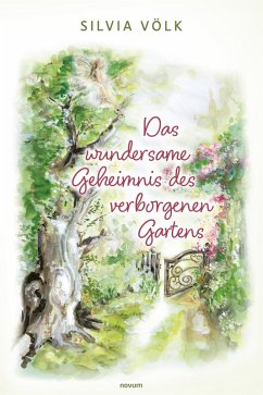 Das wundersame Geheimnis des verborgenen Gartens (eBook, ePUB)
