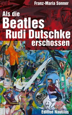 Cover Als die Beatles Rudi Dutschke erschossen (eBook, ePUB)