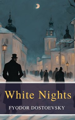 White Nights (eBook, ePUB) - Dostoevsky, Fyodor; Classics, MyBooks