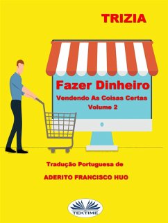 Cover Fazer Dinheiro Vendendo As Coisas Certas Volume 2 (eBook, ePUB)