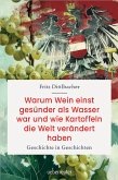 Warum Wein einst gesünder als Wasser war und wie Kartoffeln die Welt verändert haben (eBook, ePUB)