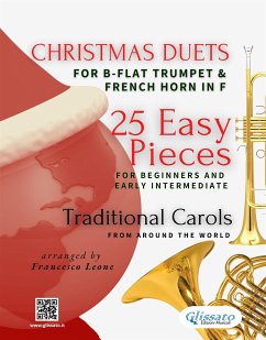 Christmas Duets for B-flat Trumpet and French Horn in F   25 Easy Pieces for Beginners and Early Intermediate (fixed-layout eBook, ePUB) - Bustamante Celi, Salvador; Carol English, Christmas; Carol German, Christmas; Carol Hispanic, Christmas; Carols, Christmas; Henry Jr. Hopkins, John; Knudsen, Peder; Scott-Gatty, Alfred