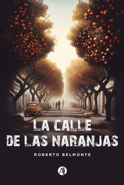 La calle de las naranjas (eBook, ePUB) - Belmonte, Roberto