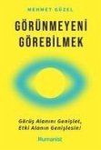 Görünmeyeni Görebilmek Görüs Alanini Genislet, Etki Alanin Genislesin Görünmeyeni Görebilmek Görüs Alanini Genislet, Etki Alanin Genislesin