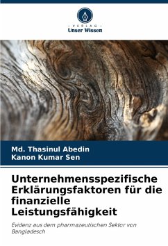 Unternehmensspezifische Erklärungsfaktoren für die finanzielle Leistungsfähigkeit - Abedin, Md. Thasinul;Sen, Kanon Kumar