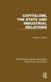 Capitalism, the State and Industrial Relations Capitalism, the State and Industrial Relations