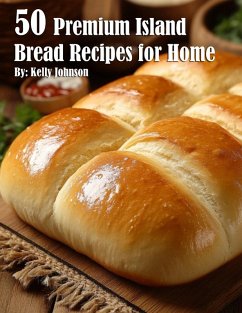 50 Premium Island Bread Recipes for Home - Johnson, Kelly