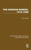 The Durham Miners, 1919-1960 - Garside, W R