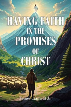 Having Faith in the Promises of Christ - Canfield Jr., James