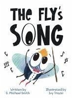 The Fly's Song - Smith, C Michael