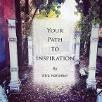 Your Path to Inspiration Your Path to Inspiration