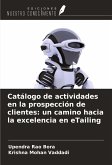 Catálogo de actividades en la prospección de clientes: un camino hacia la excelencia en eTailing Catálogo de actividades en la prospección de clientes: un camino hacia la excelencia en eTailing