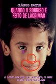 Quando O Sorriso É Feito De Lágrimas