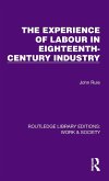 The Experience of Labour in Eighteenth-Century Industry The Experience of Labour in Eighteenth-Century Industry