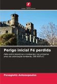 Perigo inicial Fé perdida Perigo inicial Fé perdida