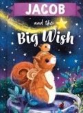 Jacob and the Big Wish Jacob and the Big Wish