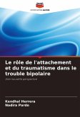 Le rôle de l'attachement et du traumatisme dans le trouble bipolaire