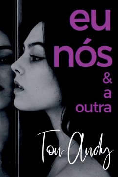 Eu, Nós & A Outra - Ton, Andy