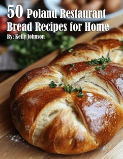 50 Poland Restaurant Bread Recipes for Home - Johnson, Kelly