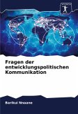 Fragen der entwicklungspolitischen Kommunikation Fragen der entwicklungspolitischen Kommunikation