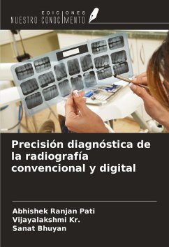 Precisión diagnóstica de la radiografía convencional y digital - Pati, Abhishek Ranjan; Kr., Vijayalakshmi; Bhuyan, Sanat