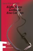 Eight Days without Eva Cortes Eight Days without Eva Cortes