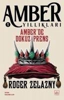 Amberde Dokuz Prens - Amber Yilliklari 1 - Zelazny, Roger