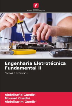 Engenharia Eletrotécnica Fundamental II - Guediri, Abdelhafid;Guediri, Mourad;Guediri, Abdelkarim