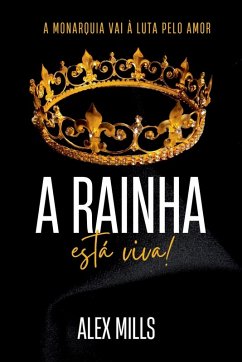 A Rainha Está Viva! - Alex, Mills
