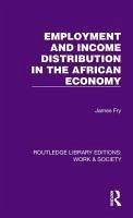 Employment and Income Distribution in the African Economy - Fry, James