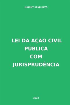 Lei Da Ação Civil Pública Com Jurisprudência - Jhonny, Kato