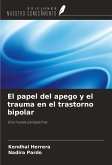 El papel del apego y el trauma en el trastorno bipolar El papel del apego y el trauma en el trastorno bipolar