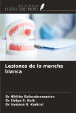 Lesiones de la mancha blanca Lesiones de la mancha blanca