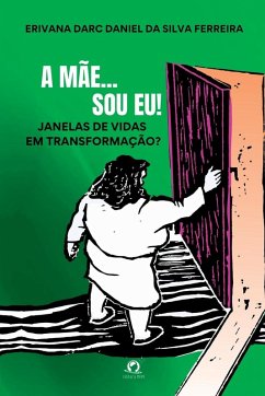 A Mãe... Sou Eu! - Erivana, Ferreira