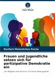 Frauen und Jugendliche setzen sich für partizipative Demokratie ein Frauen und Jugendliche setzen sich für partizipative Demokratie ein