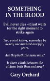 SOMETHING IN THE BLOOD SOMETHING IN THE BLOOD