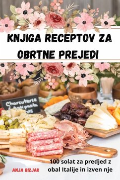 KNJIGA RECEPTOV ZA OBRTNE PREJEDI - Anja Bizjak