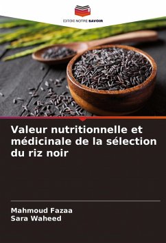 Valeur nutritionnelle et médicinale de la sélection du riz noir - Fazaa, Mahmoud;Waheed, Sara