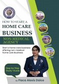 How to Start a Home Care Business How to Start a Home Care Business